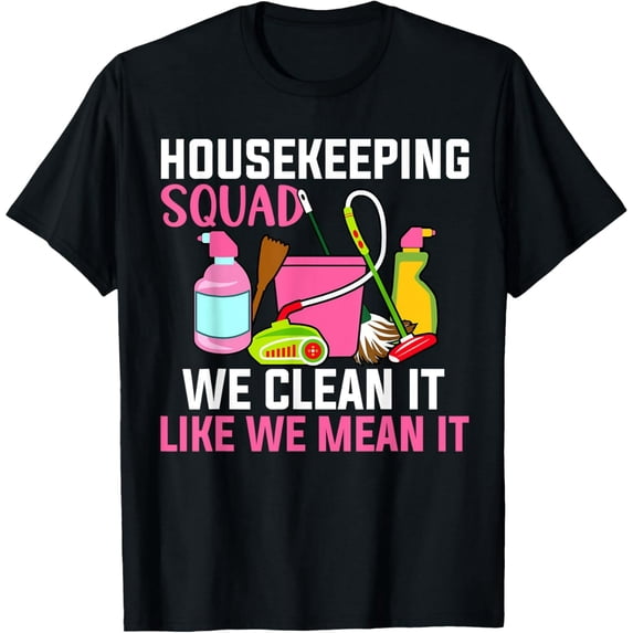 Funny Housekeeping Humor Cleaning Squad Housekeeper T-Shirt