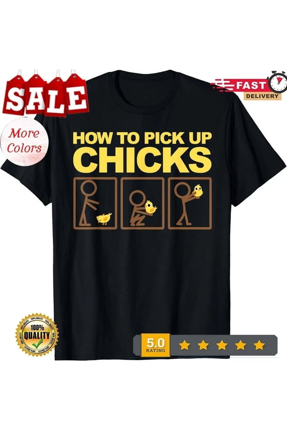 Funny How To Pick Up Chicks Pun Graphic Tee Retro Humor Chicken Bird Lover Unisex Cotton T-Shirt
