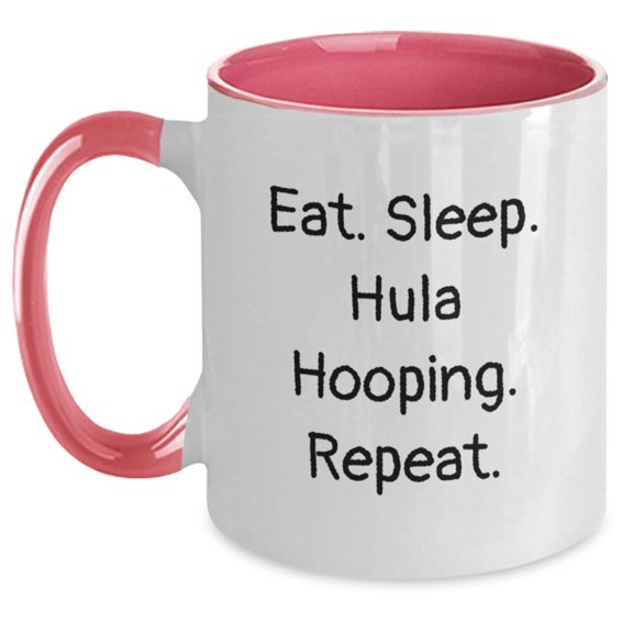 Funny Hula Hooping Gifts from Friends for Hula Hooping Enthusiasts - Eat. Sleep. Hula Hooping. Repeat. Two Tone Coffee Mug