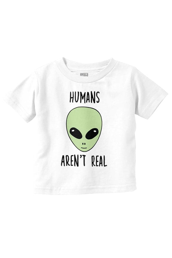 Funny Humans Aren't Real Aliens Toddler Boy Girl T Shirt Infant Toddler Brisco Brands 6M