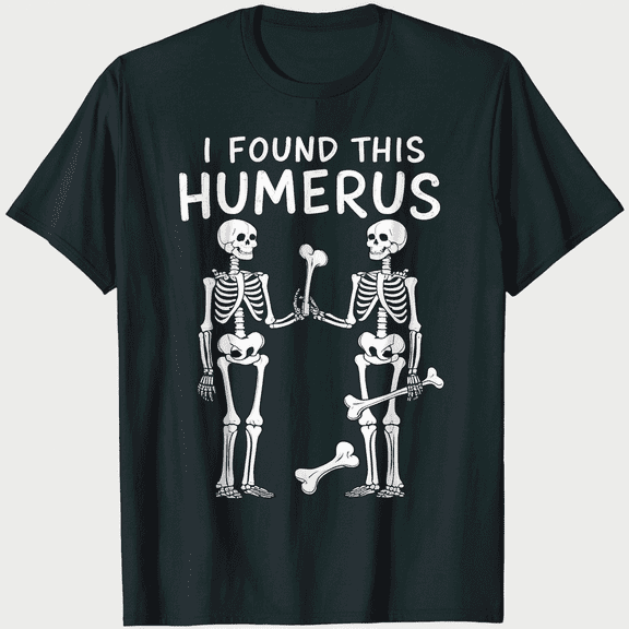 Funny Humerus Bone Skeleton Pun Unisex Graphic Short Sleeve T-Shirt
