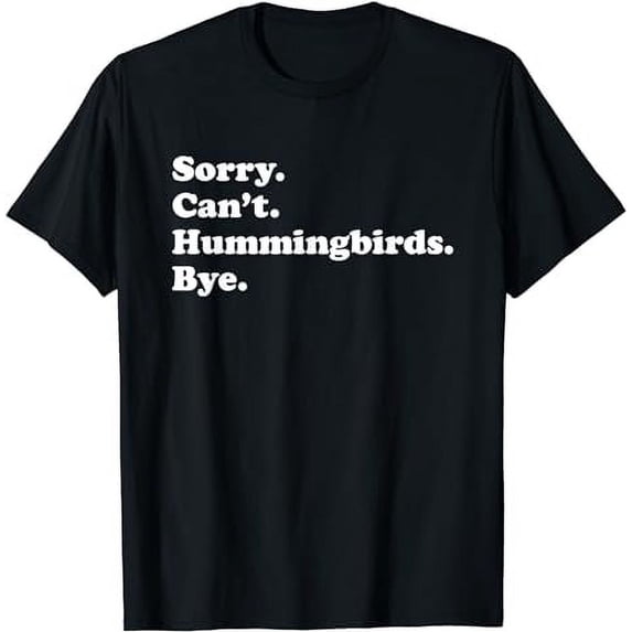 Funny Hummingbird Bird Gift for Men Women Boys or Girls T-Shirt
