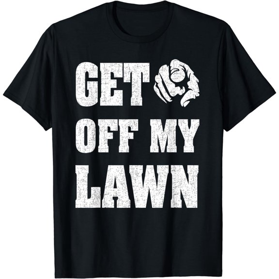 Funny Humor "Get Off My Lawn" T-Shirt