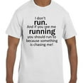 thumbnail image 1 of Funny Humor I Don't Run. If I am Running Something is Chasing Me T-Shirt, 1 of 1