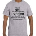 thumbnail image 1 of Funny Humor I Don't Run. If I am Running Something is Chasing Me T-Shirt, 1 of 1