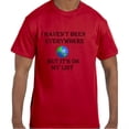 thumbnail image 1 of Funny Humor I Haven't Been Everywhere But It's On My List World Travel tshirt, 1 of 1