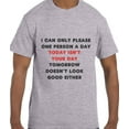 thumbnail image 1 of Funny Humor I can Only Please One Person a Day and Today is not T-Shirt, 1 of 1