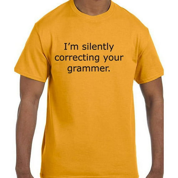 Funny Humor I'm Silently Correcting Your Grammer T-Shirt t