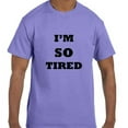 thumbnail image 1 of Funny Humor I'm So Tired T-Shirt, 1 of 1