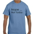 thumbnail image 1 of Funny Humor Nope Not Today T-Shirt, 1 of 1