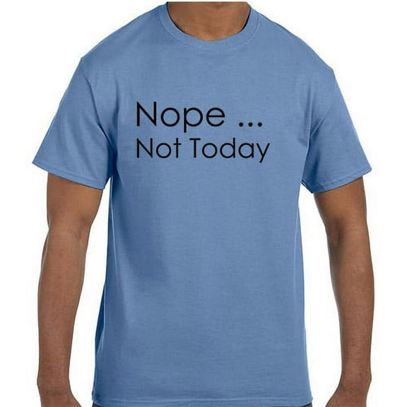 Funny Humor Nope Not Today T-Shirt