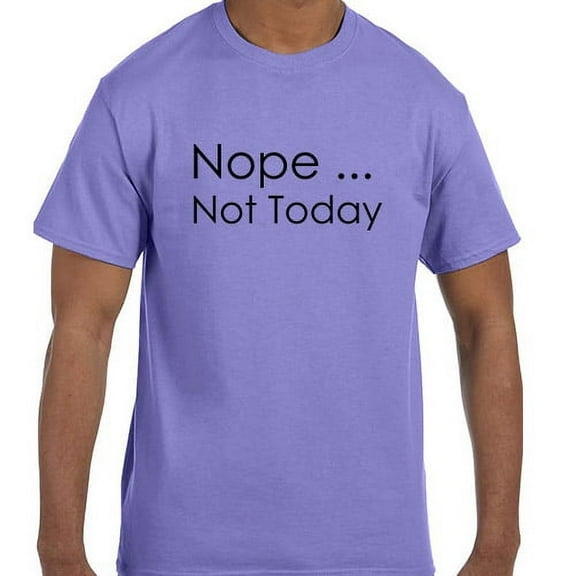 Funny Humor Nope Not Today T-Shirt