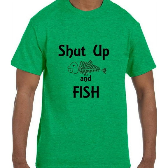 Funny Humor Shut Up and Fish Fishing T-Shirt