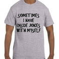 thumbnail image 1 of Funny Humor Sometimes I Have Inside Jokes With Myself T-Shirt, 1 of 1
