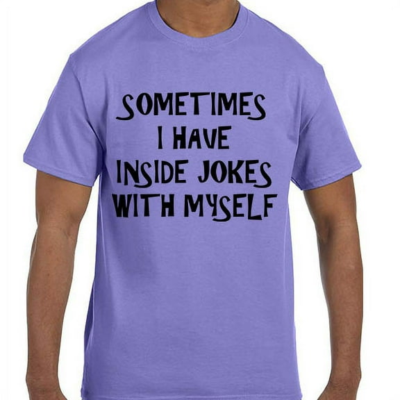 Funny Humor Sometimes I Have Inside Jokes With Myself T-Shirt