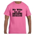 thumbnail image 1 of Funny Humor Tshirt Father's Day My Wife has an Awesome Husband, 1 of 1