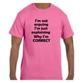 thumbnail image 1 of Funny Humor Tshirt I'm Not Arguing I'm just explaining why I'm Correct, 1 of 1