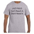 thumbnail image 1 of Funny Humor Tshirt Lazy Rule Can't reach it. Don't Need It., 1 of 1