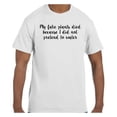 thumbnail image 1 of Funny Humor Tshirt My Fake Plants Died Because I did not pretend to water, 1 of 1