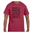 thumbnail image 1 of Funny Humor Tshirt There is Magic in the Air WiFi, 1 of 1