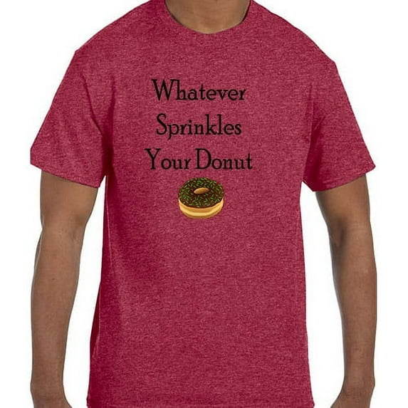 Funny Humor Whatever Sprinkles Your Donut T-Shirt