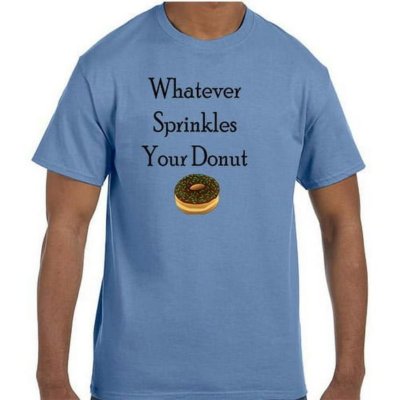 Funny Humor Whatever Sprinkles Your Donut T-Shirt