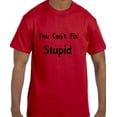 thumbnail image 1 of Funny Humor You Can't Fix Stupid T-Shirt, 1 of 1