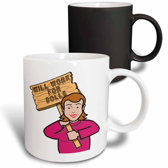 3drose, Funny Humorous Woman Girl with a Sign Will Work for Dolls, 11oz Magic Transforming Mug