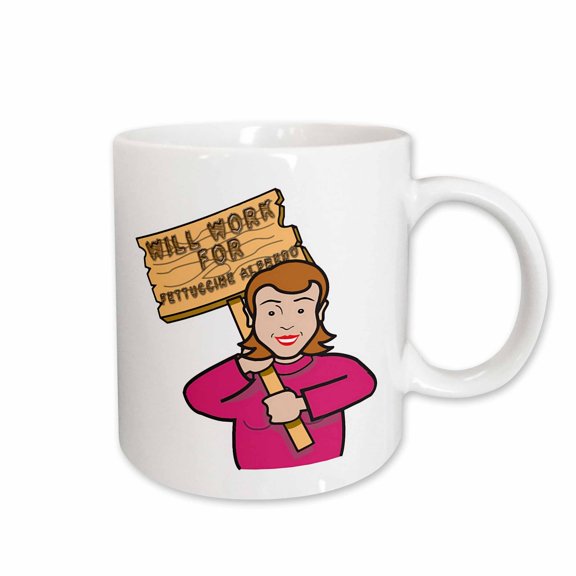 3drose, Funny Humorous Woman Girl with a Sign Will Work for Fettuccine Alfredo, 15oz Mug