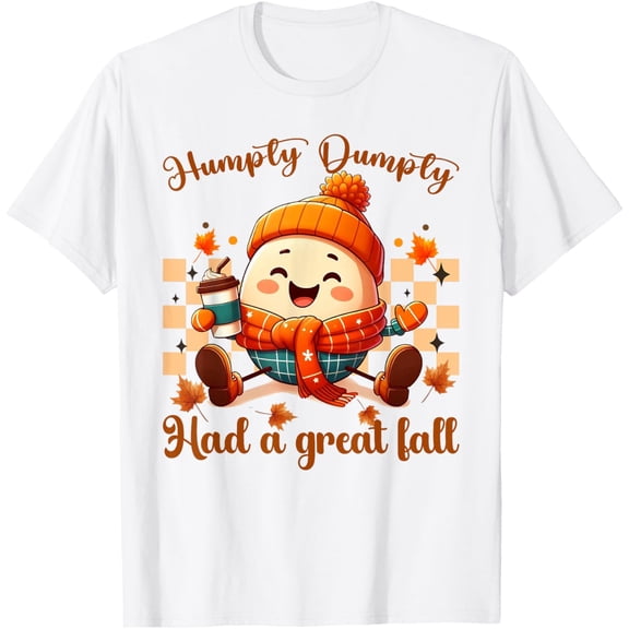 Funny Humpty Dumpty Had A Great Fall Autumn Men, Women T-Shirt All Size S-5XL