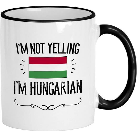 Funny Hungary Gifts. I'm Not Yelling I'm Hungarian Coffee Cup. Gift Idea for Proud Men and Women Featuring the Country Flag. (11 oz Black Handle/Rim)