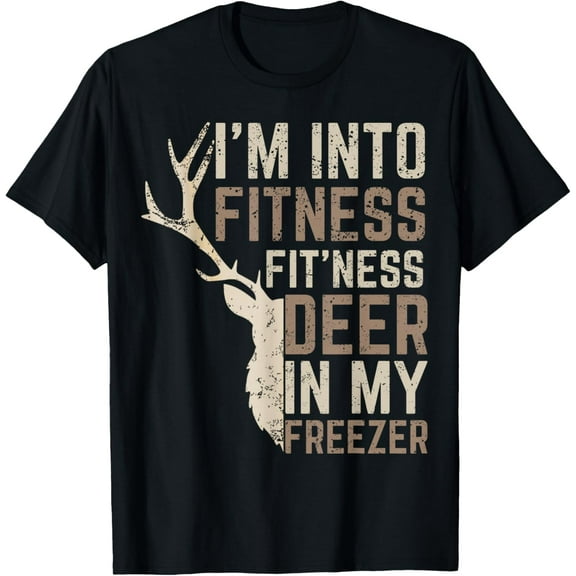 Funny Hunter Dad I'm Into Fitness Deer Freezer Hunting Tee T-Shirt