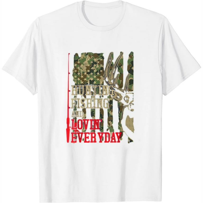 Hunting Fishing Loving Every Day Shirt, Fathers Day Camo Hunting Fishing Loving Every Day Shirt, Fathers Day Camo