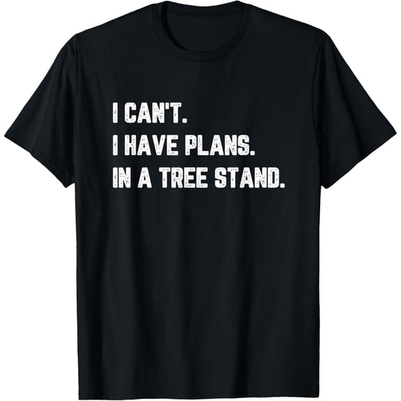Funny Hunting Gifts Men Women I Have Plans Tree Stand Hunter T-Shirt