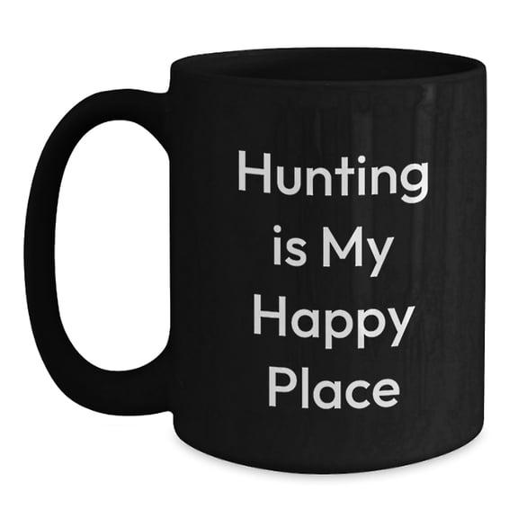 Funny Hunting Gifts for Men, 'Hunting Is My Happy Place' Quote Black Coffee Mug, Unique Christmas Unique Gift for Hunting Enthusiasts