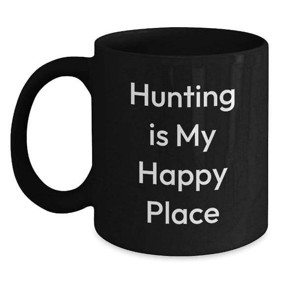 Funny Hunting Gifts for Men, 'Hunting Is My Happy Place' Quote Black Coffee Mug, Unique Christmas Unique Gift for Hunting Enthusiasts