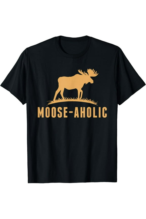 Funny Hunting Graphic Moose-aholic Women Men Moose Hunters T-Shirt