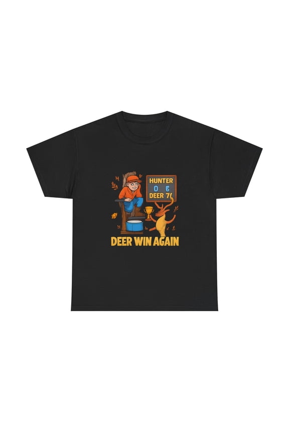 Funny Hunting Shirt Deer Win Again Hunter Humor Gift Graphic Tee