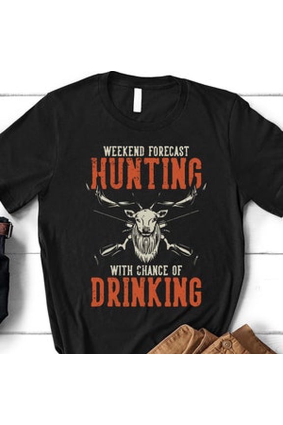 Funny Hunting Shirt, Weekend Forecast Hunting & Drinking, Hunter Gift for Dad, Gift for Husband, Christmas Gift, Dad Birthday, Father's Day