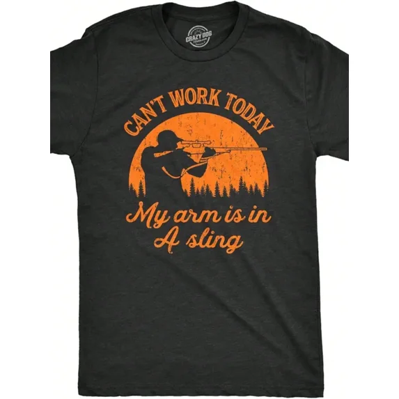 Funny Hunting T-Shirt Men's Sarcastic Graphic Tee Can't Work Today My Arm Is In A Sling Hunter Gift Black