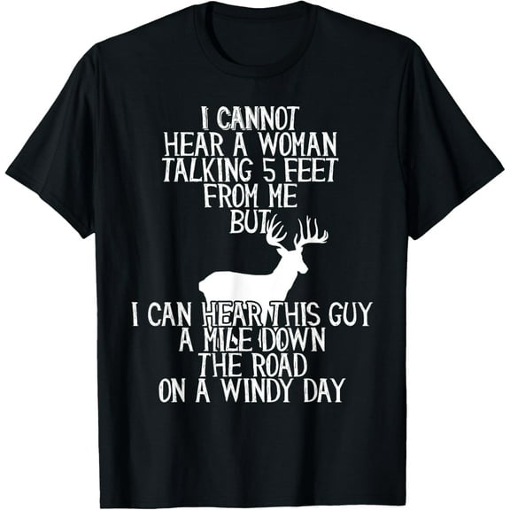 Funny Hunting T-shirt For Hunters Who Have Selective Hearing