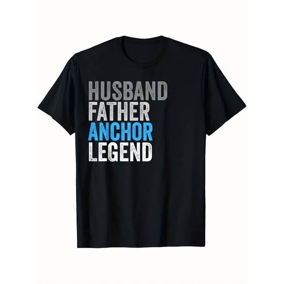 Funny Husband Father Anchor Legend T-Shirt - Husband/Father Anchor Legend Graphic Tee, Lightweight All-Season Shirt for Dad, Husband Gifts, Anniversary Birthday Present