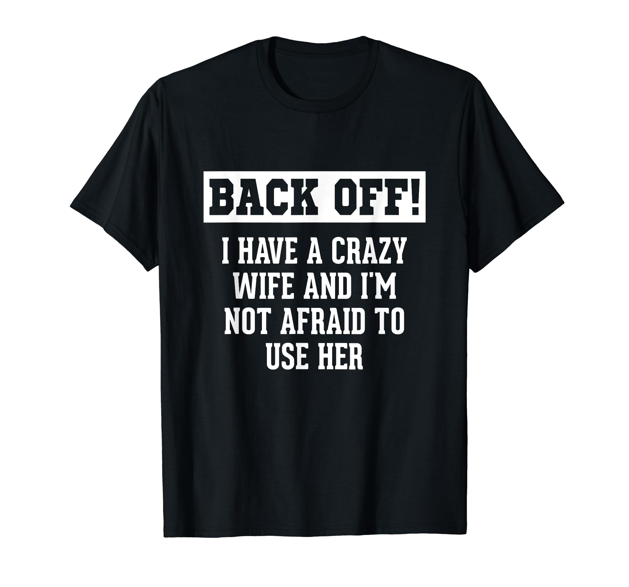 Funny Husband Ts From Wife Crazy Wife Marriage Humor T Shirt