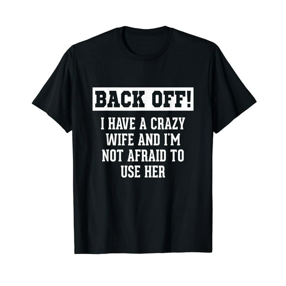 Funny Husband Gifts From Wife Crazy Wife Marriage Humor T-Shirt ...