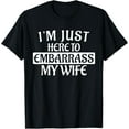 thumbnail image 1 of Funny Husband Joke Embarrass My Wife Sarcastic Quotes Humor T-Shirt, 1 of 4