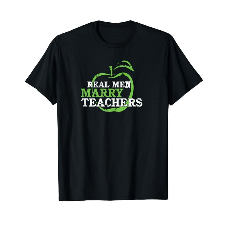 Funny Retro Real Men Marry Teachers T-Shirt Funny Retro Real Men Marry Teachers T-Shirt