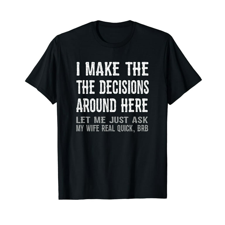 Funny Husband Quote T Shirt - Let Me Ask My Wife Gift Tshirt Funny Husband Quote T Shirt - Let Me Ask My Wife Gift Tshirt