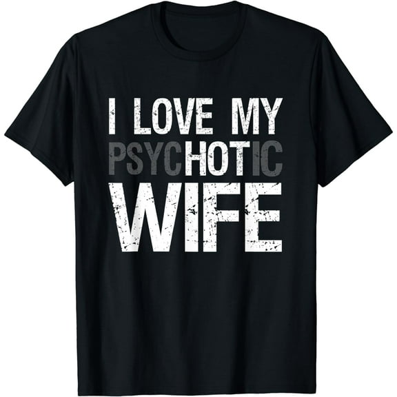 Funny Husband Wife GIfts I Love My Wife T-Shirt