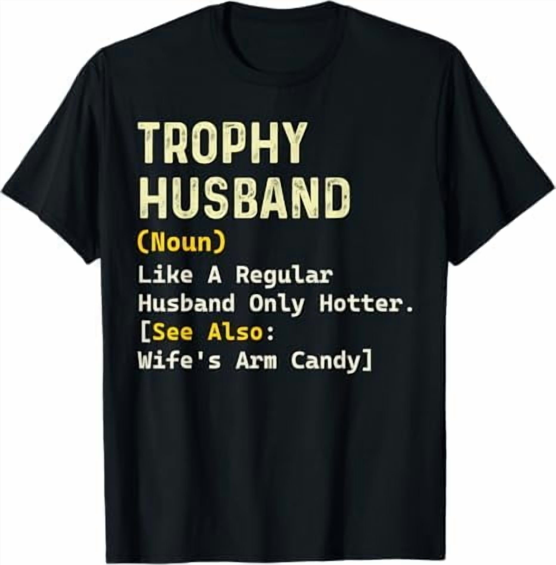 Funny Husband and Wife Shirt - Trophy Husband T-Shirt Dad Joke Humor ...
