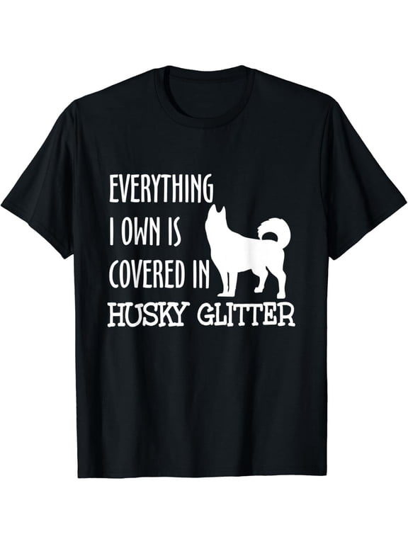 Funny Husky Glitter Graphic T-Shirt – "Everything I Own is Covered in Husky Glitter" Design, 100% Cotton, Crew Neck, Short Sleeve, Casual Tee for Dog Lovers, Husky Dog Themed Items